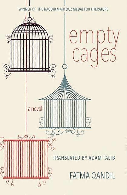 Empty Cages A Novel - Fatma Qandil