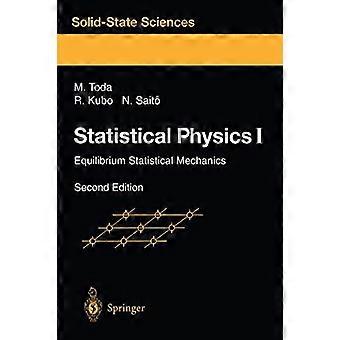 Statistical Physics I Equilibrium Statistical Mechanics - Morikazu Toda