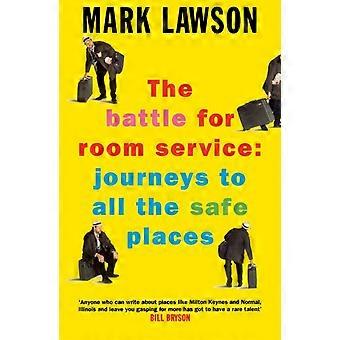 Der Kampf um den Zimmerservice: Reisen zu allen sicheren Orten – Mark Lawson