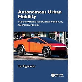 Autonome urbane Mobilität: Verständnis von Innovationsprinzipien, -prioritäten und -politiken