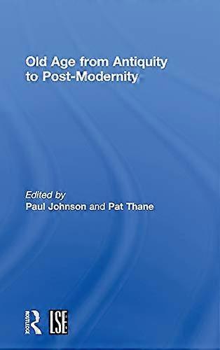 Old Age from Antiquity to Post Modernity