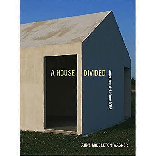 A House Divided: American Art since 1955