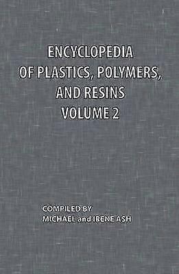 Encyclopedia of Plastics Polymers and Resins Volume 2