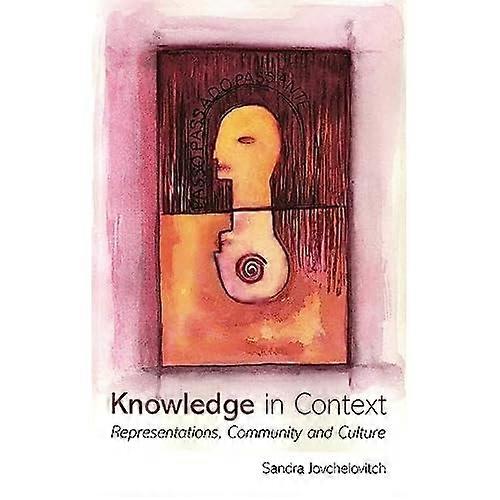 Knowledge in Context: Representations, Community and Culture