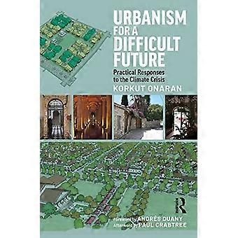 Urbanisme for en vanskelig fremtid: Praktiske svar på klimakrisen