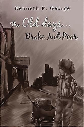 The Old Days...Broke Not Poor