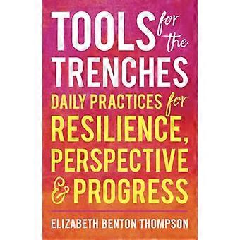 Outils pour les tranchées : - Pratiques quotidiennes pour - Résilience, perspective et - progrès