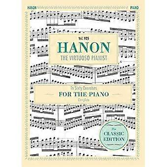 Hanon: Der virtuose Pianist - in sechzig Übungen, - vollständig (Schirmer's Library - of Musical Classics, Vol.  - 925)