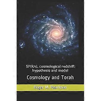 SPIRAL Kosmologische Rotverschiebungshypothese und Modellkosmologie und Tora