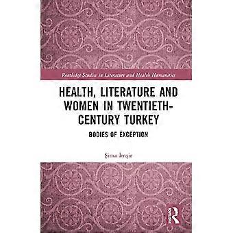 Health Literature and Women in Twentieth Century Turkey Bodies of Exception