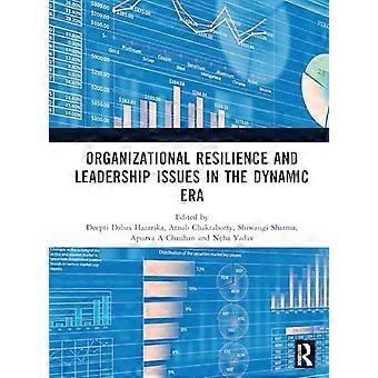 Organizational Resilience and Leadership issues in the dynamic era