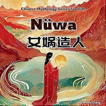 Nwa bilingual chinese mythology stories for kids in english, chinese, and pinyin