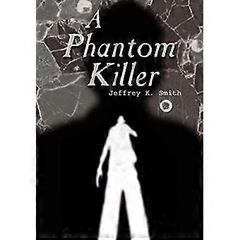 A phantom killer