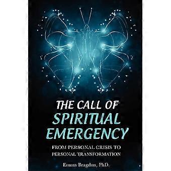 The Call Of Spiritual Emergency From Personal Crisis To Personal Transformation - Emma Bragdon - Paperback - en Book