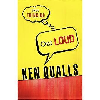 Just Thinking Out Loud - Ken Qualls - Paperback - en Book
