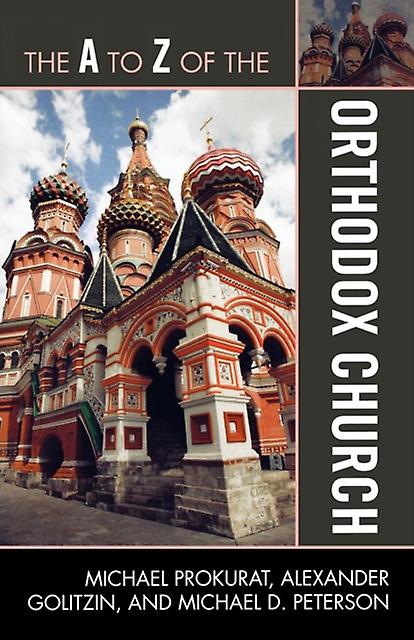 The A To Z Of The Orthodox Church by Michael Prokurat Paperback Book