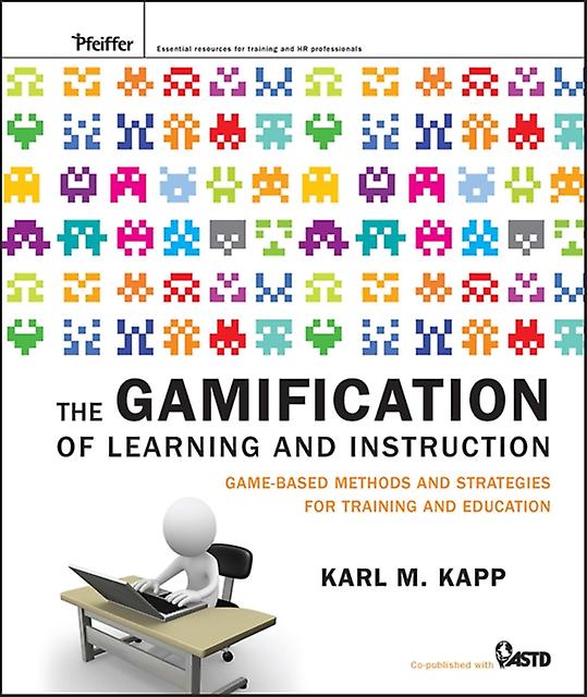 The Gamification Of Learning And Instruction by Kapp & Karl M. Commonwealth University of Pennsylvania & Bloomsburg & PA & USA Hardback Book