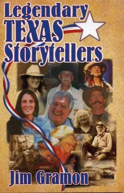 Legendary Texas Storytellers by Jim Gramon Paperback Book