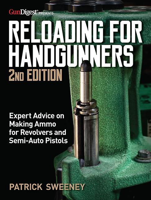 Reloading For Handgunners 2nd Edition by Patrick Sweeney Paperback