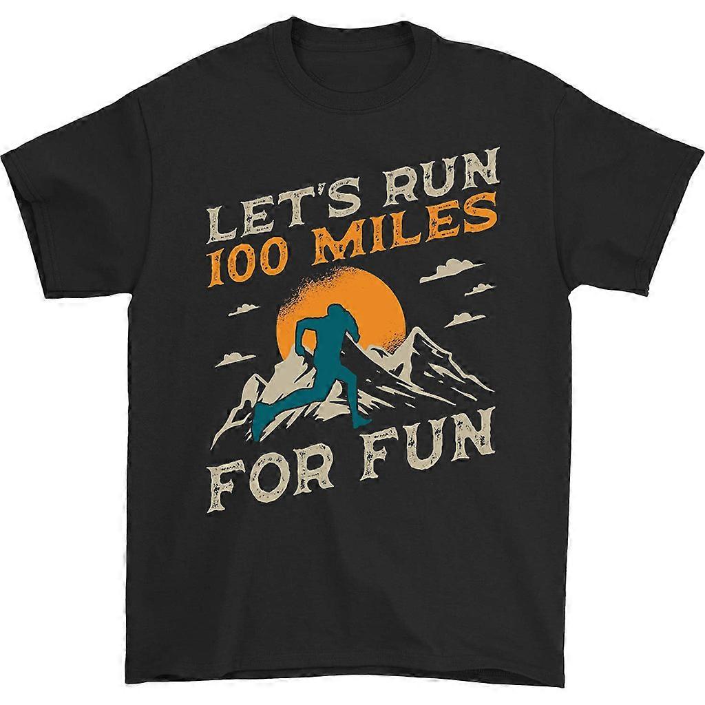 Let's Run 100 Miles For Fun T-shirt