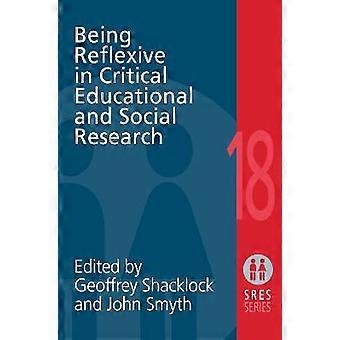 Being Reflexive in Critical and Social Educational Research