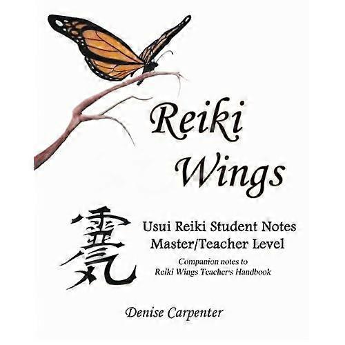 Reiki Wings Usui Reiki Student Notes Master/Teacher Level