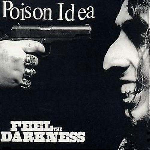 Poison Idea Feel the Darkness CD (2004)