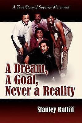 A Dream A Goal Never a Reality