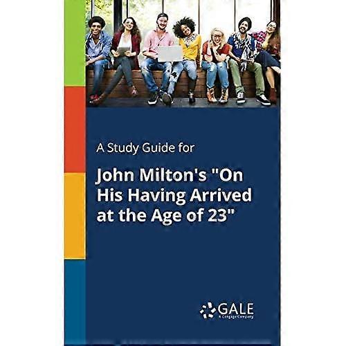 A Study Guide for John Milton's on His Having Arrived at the Age of 23