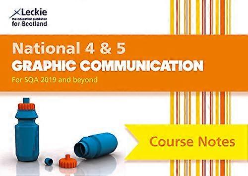 Leckie Course Notes National 4/5 Graphic Communication: Comprehensive Textbook to Learn CfE Topics