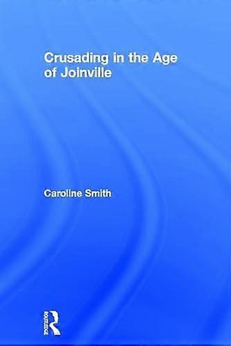 Crusading in the Age of Joinville