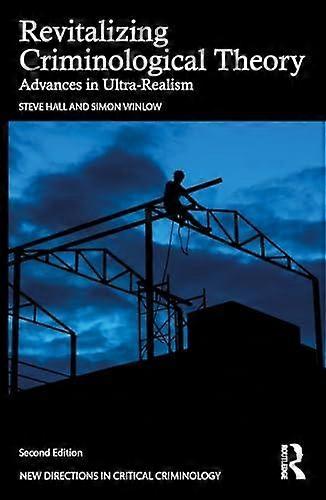 Revitalizing Criminological Theory by Winlow, Simon Teesside University, UK Paperback