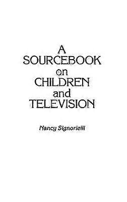 A Sourcebook on Children and Television