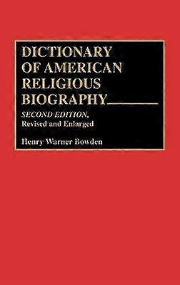 Dictionary of American Religious Biography 2nd Edition