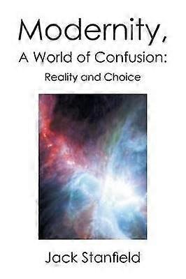 Die Moderne, eine Welt der Verwirrung