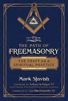 The Path Of Freemasonry by Mark Stavish Paperback