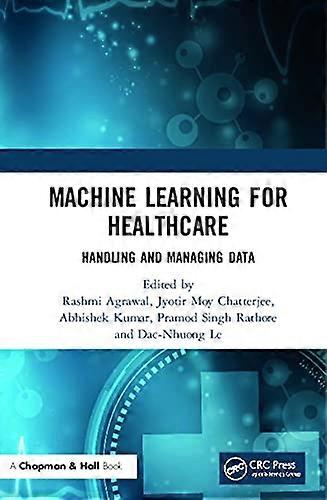 Machine Learning for Healthcare: Handling and Managing Data