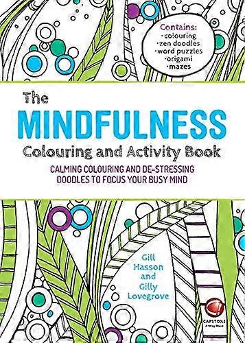 The Mindfulness Colouring and Activity Book: Calming Colouring and De stressing Doodles to Focus Your Busy Mind