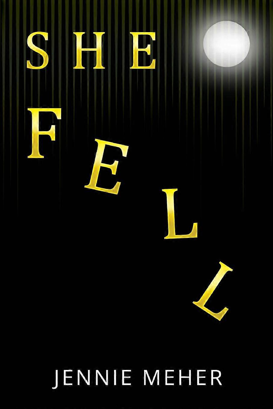 She Fell - Jennie Meher