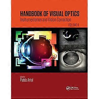 Handbook of Visual Optics, Volume Two: Instrumentation and Vision Correction