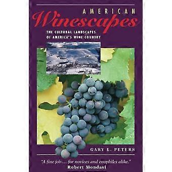 American Winescapes: Die Kulturlandschaften von Amerikas Weinland
