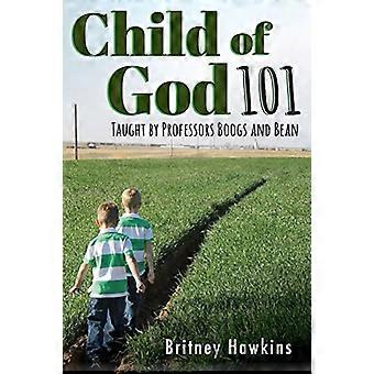 Enfant de Dieu 101: Enseigné par les professeurs Boogs et Bean