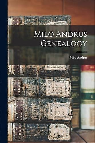 Milo Andrus Genealogy
