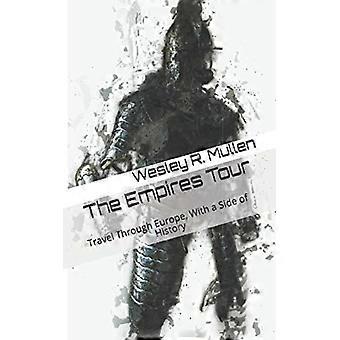 The Empires Tour: Reis gjennom Europa, med en side av historien