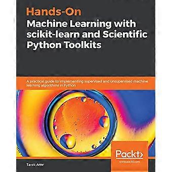 Praktisk maskininlärning med scikit-learn och Scientific Python Toolkits: En praktisk guide till implementering av övervakad och oövervakad maskininlärning