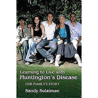 Learning to Live with Huntington's Disease: One Family's Story