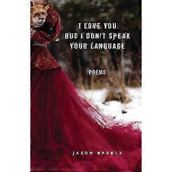 I Love You but I Dont Speak Your Language Poems