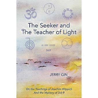 The Seeker And The Teacher Of Light On The Teachings Of Joachim Wippich And The - Jerry Gin - Paperback - en Book