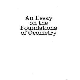 An essay on the foundations of geometry