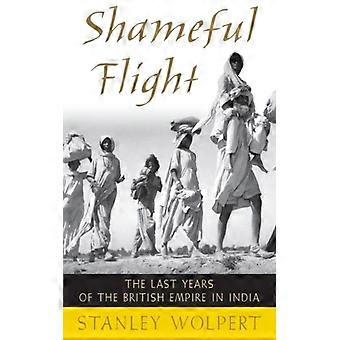 Fuga Vergonhosa: Os Últimos Anos do Império Britânico na Índia - Stanley A. Wolpert - Brochura - Livro em Inglês - História